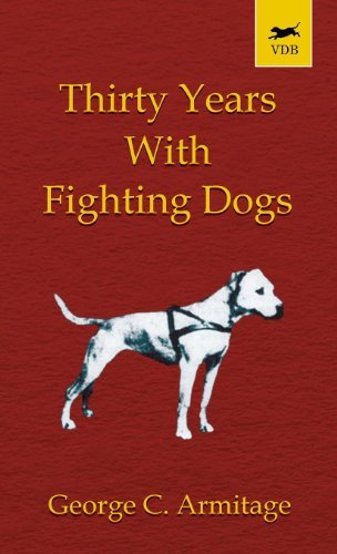 Cover for George Armitage · Thirty Years with Fighting Dogs (Vintage Dog Books Breed Classic - American Pit Bull Terrier) (Hardcover Book) (2005)