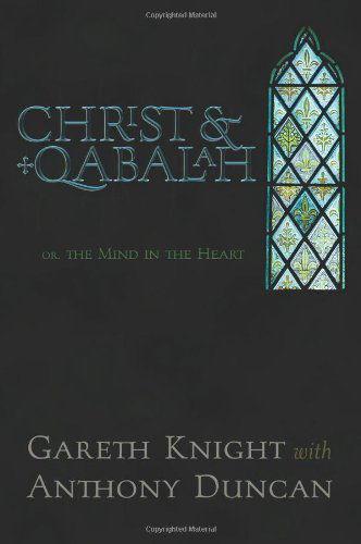 Cover for Gareth Knight · Christ &amp; Qabalah: Or, the Mind in the Heart (Taschenbuch) (2013)