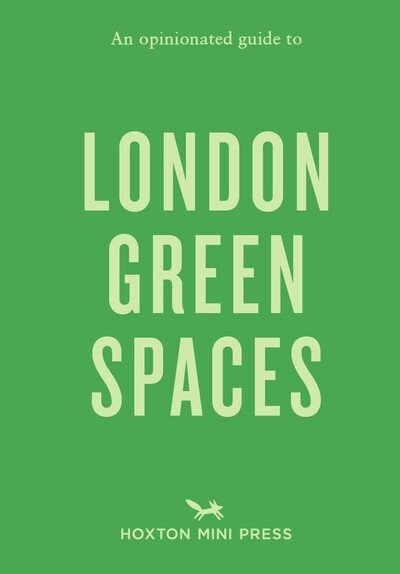 Cover for Harry Ades · An Opinionated Guide To London Green Spaces (Taschenbuch) (2020)