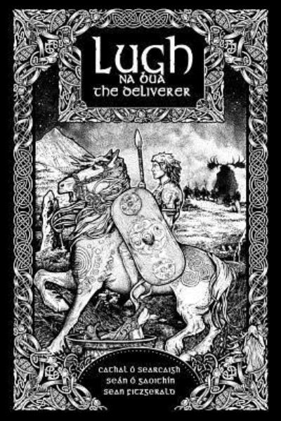 Lugh na Bua - Lugh the Deliverer - Cathal O Searcaigh - Books - The Onslaught Press - 9781912111688 - April 24, 2017