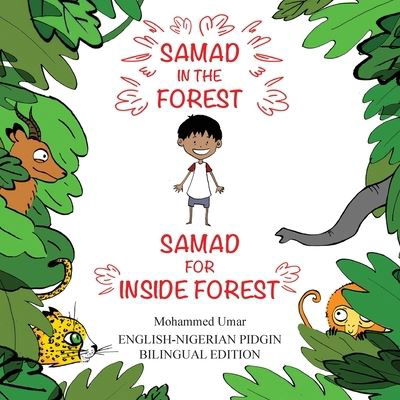 Cover for Mohammed Umar · Samad in the Forest: English - Nigerian Pidgin Bilingual Edition (Taschenbuch) (2021)