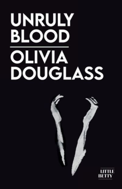 Cover for Olivia Douglass · Unruly Blood (Paperback Book) (2024)