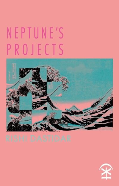 Cover for Rishi Dastidar · Neptune's Projects (Paperback Bog) (2023)