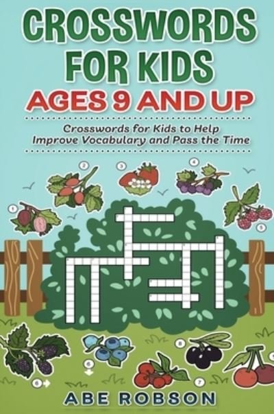 Cover for Abe Robson · Crosswords for Kids Ages 9 and Up (Innbunden bok) (2020)