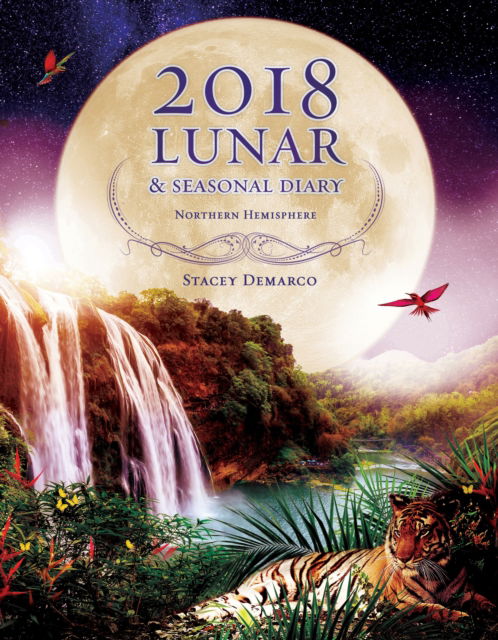 Cover for Demarco, Stacey (Stacey Demarco) · 2018 Lunar &amp; Seasonal Diary: Northern Hemisphere (Spiral Book) (2017)