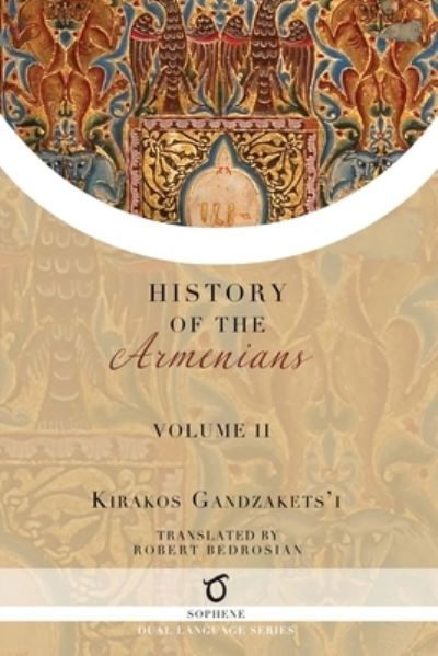 Cover for Kirakos Gandzakets'i · Kirakos Gandzakets'i's History of the Armenians: Volume II (Paperback Book) (2022)