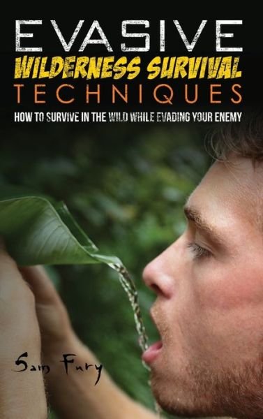 Cover for Sam Fury · Evasive Wilderness Survival Techniques (Hardcover Book) (2021)