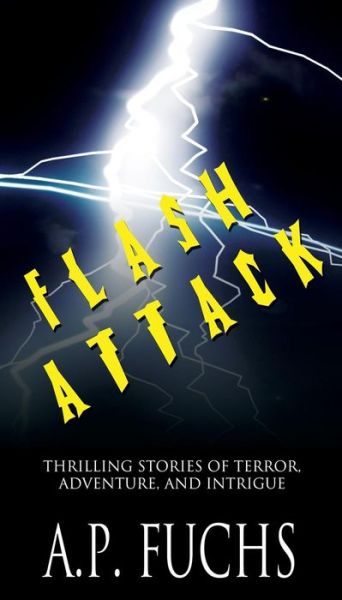 Flash Attack - A P Fuchs - Książki - Coscom Entertainment - 9781927339688 - 13 stycznia 2018