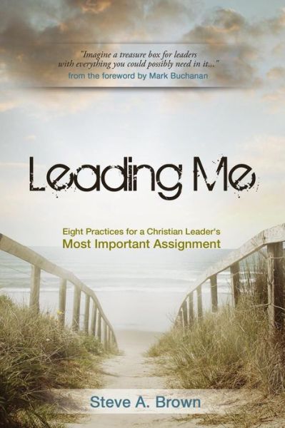 Cover for Steve a Brown · Leading Me: Eight Practices for a Christian Leader's Most Important Assignment (Paperback Book) (2015)