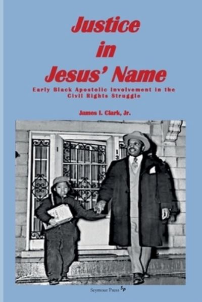 Cover for Clark, James I., Jr. · Justice in Jesus' Name (Book) (2023)