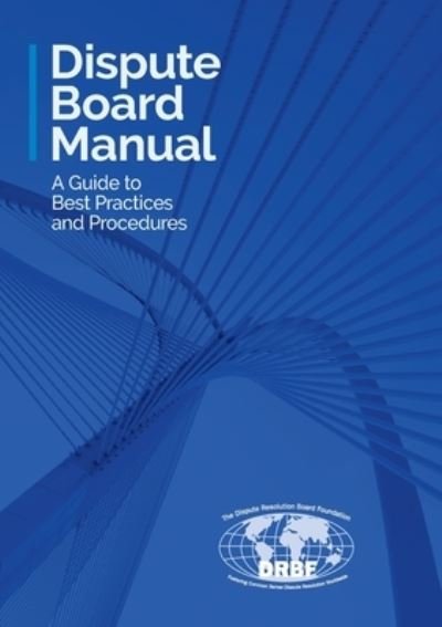 Dispute Resolution Board Foundation · Dispute Board Manual (Pocketbok) (2019)