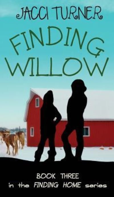 Cover for Jacci Turner · Finding Willow (Hardcover bog) (2018)