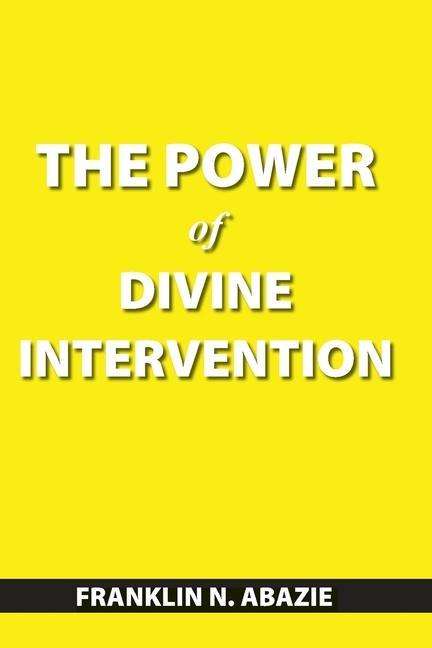 Cover for Franklin N Abazie · The Power of Divine Intervention (Paperback Book) (2020)