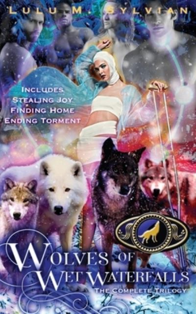 Wolves of Wet Waterfalls - Lulu M Sylvian - Books - Griffyn Ink Publishing - 9781948059688 - July 10, 2019