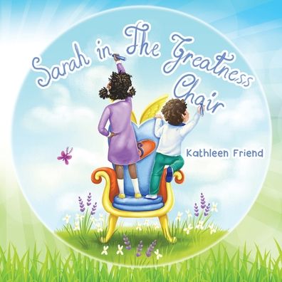 Cover for Kathleen Friend · Sarah in the Greatness Chair (Paperback Book) (2020)