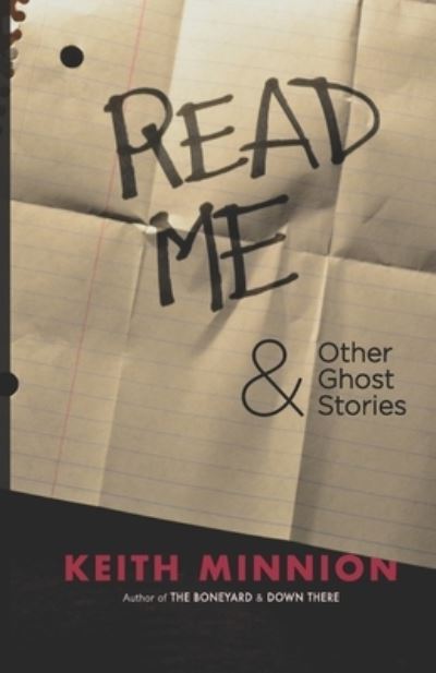 Read Me and Other Ghost Stories - Keith Minnion - Books - Macabre Ink - 9781951510688 - March 5, 2020