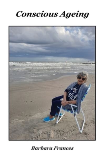 Cover for Amazon Digital Services LLC - KDP Print US · Conscious Ageing (Paperback Book) (2021)