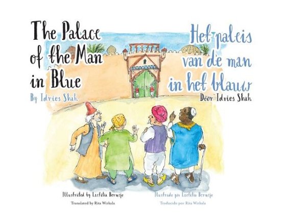 Cover for Idries Shah · The Palace of the Man in Blue / Het paleis van de man in het blauwl: Bilingual English-Dutch Edition / Tweetalige Engels-Nederlands editie - Teaching Stories (Paperback Bog) (2023)