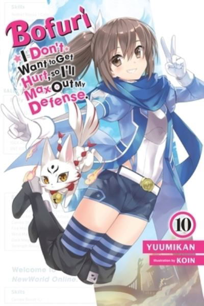 Cover for Yuumikan · Bofuri: I Don't Want to Get Hurt, so I'll Max Out My Defense., Vol. 10 (light novel) - BOFURI DONT WANT TO GET HURT MAX OUT DEFENSE NOVEL SC (Taschenbuch) (2023)