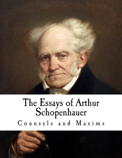 Cover for Arthur Schopenhauer · The Essays of Arthur Schopenhauer (Paperback Bog) (2017)