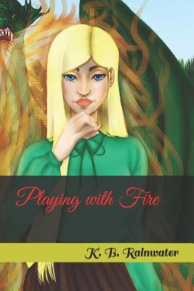 Cover for K B Rainwater · Playing with Fire (Paperback Book) (2018)