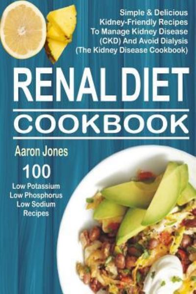 Cover for Aaron Jones · Renal Diet Cookbook (Paperback Book) (2018)