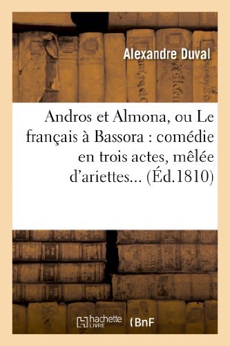 Cover for Duval-a · Andros et Almona, Ou Le Francais a Bassora: Comedie en Trois Actes, Melee D'ariettes... (Paperback Bog) (2018)