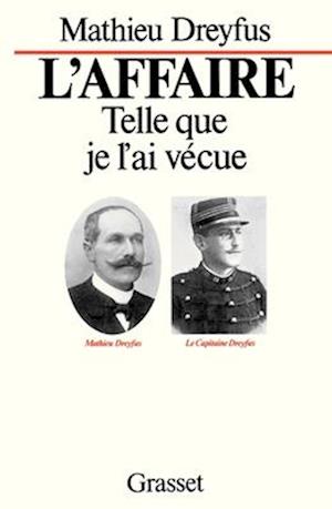 L' Affaire telle que je l'ai vécue - Mathieu Dreyfus - Books - B. Grasset - 9782246006688 - February 21, 2022