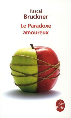 Le Paradoxe Amoureux (Ldp Litterature) (French Edition) - Bruckner - Books - Livre de Poche - 9782253134688 - February 23, 2011