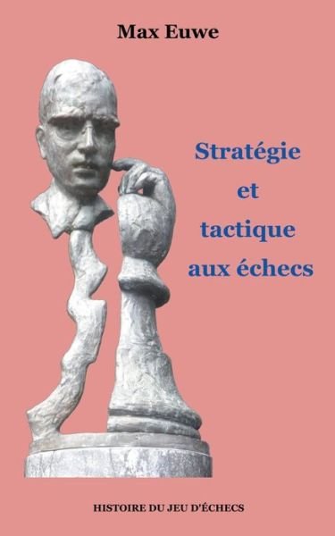 Cover for Max Euwe · Strategie et tactique aux echecs (Paperback Book) (2020)
