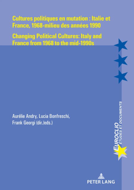 Cover for Cultures politiques en mutation : Italie et France, 1968-milieu des annees 1990 / Changing Political Cultures: Italy and France from 1968 to the mid-1990s : 117 (Paperback Book) [New ed edition] (2024)