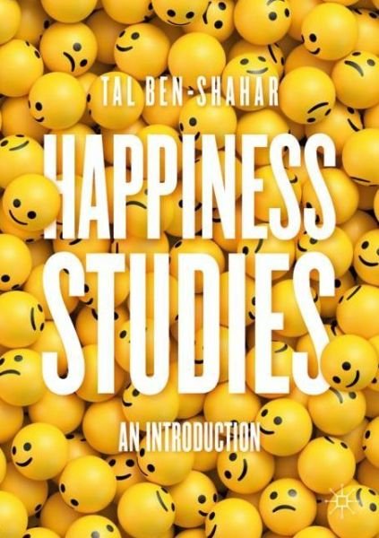Cover for Tal Ben-Shahar · Happiness Studies: An Introduction (Pocketbok) [1st ed. 2021 edition] (2021)
