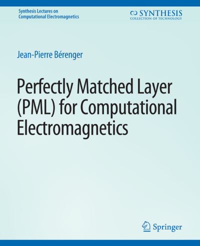 Cover for Jean-Pierre Berenger · Perfectly Matched Layer (PML) for Computational Electromagnetics - Synthesis Lectures on Computational Electromagnetics (Paperback Book) (2007)