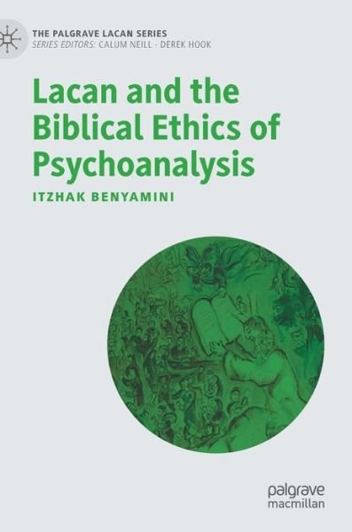 Cover for Itzhak Benyamini · Lacan and the Biblical Ethics of Psychoanalysis - The Palgrave Lacan Series (Hardcover bog) [1st ed. 2023 edition] (2023)