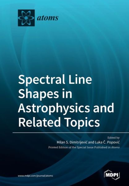 Cover for Milan S Dimitrijevic · Spectral Line Shapes in Astrophysics and Related Topics (Paperback Book) (2020)