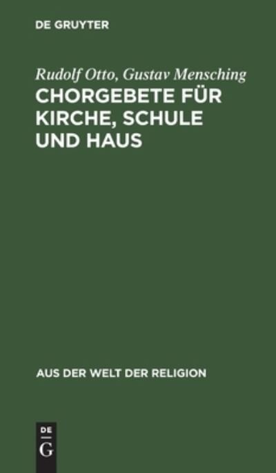 Chorgebete Fur Kirche, Schule Und Haus - Rudolf Otto - Books - de Gruyter - 9783111026688 - April 1, 1925