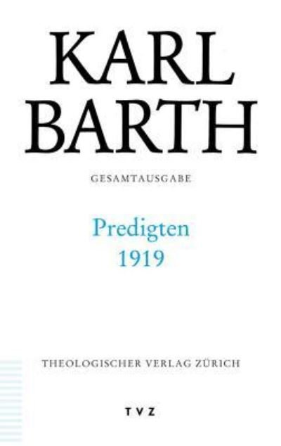 Predigten 1919 - Karl Barth - Books - Theologischer Verlag - 9783290172688 - October 1, 2003