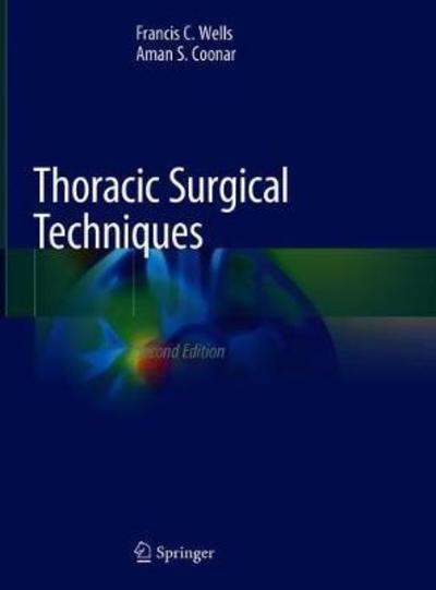 Cover for Wells · Thoracic Surgical Techniques (Book) [2nd ed. 2018 edition] (2018)