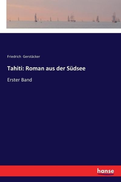 Cover for Friedrich Gerstacker · Tahiti: Roman aus der Sudsee: Erster Band (Paperback Book) (2018)