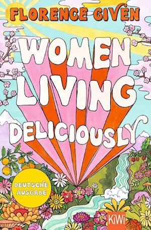 Women Living Deliciously - Florence Given - Livros - Kiepenheuer & Witsch - 9783462007688 - 10 de outubro de 2024