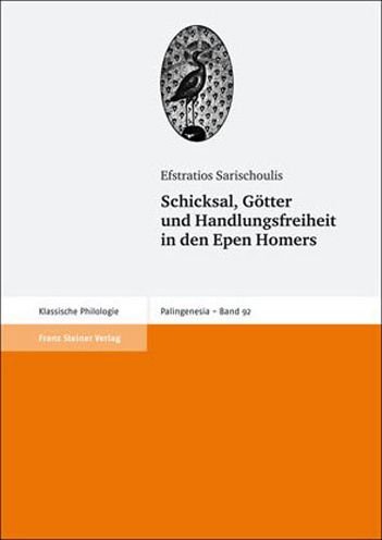 Cover for Efstratios Sarischoulis · Schicksal, Gotter Und Handlungsfreiheit in Den Epen Homers (Hardcover Book) (2008)