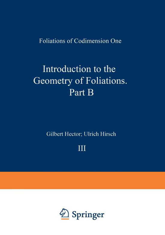 Introduction to the Geometry of Foliations (Foliations of Codimension One) - Aspects of Mathematics - Gilbert Hector - Bücher - Friedrich Vieweg & Sohn Verlagsgesellsch - 9783528185688 - 1987