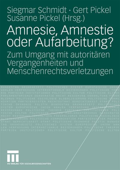 Cover for Siegmar Schmidt · Amnesie, Amnestie Oder Aufarbeitung?: Zum Umgang Mit Autoritaren Vergangenheiten Und Menschenrechtsverletzungen (Paperback Book) [2009 edition] (2009)