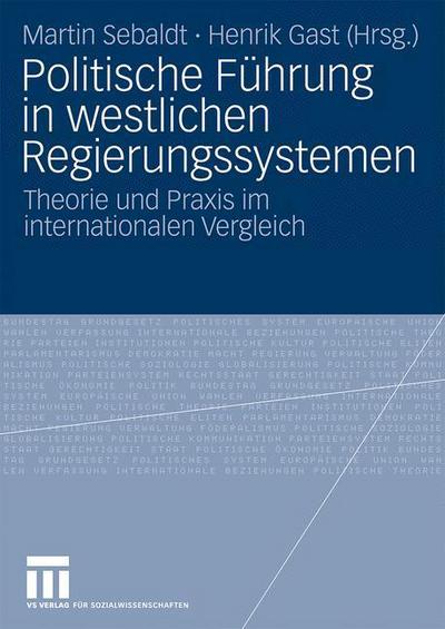 Cover for Martin Sebaldt · Politische Fuhrung in Westlichen Regierungssystemen: Theorie Und Praxis Im Internationalen Vergleich (Pocketbok) [2010 edition] (2009)