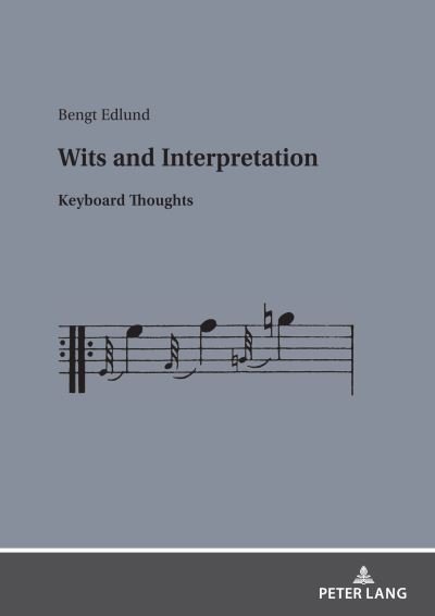 Cover for Bengt Edlund · Wits and Interpretation : Keyboard Thoughts (Hardcover Book) [New ed edition] (2023)
