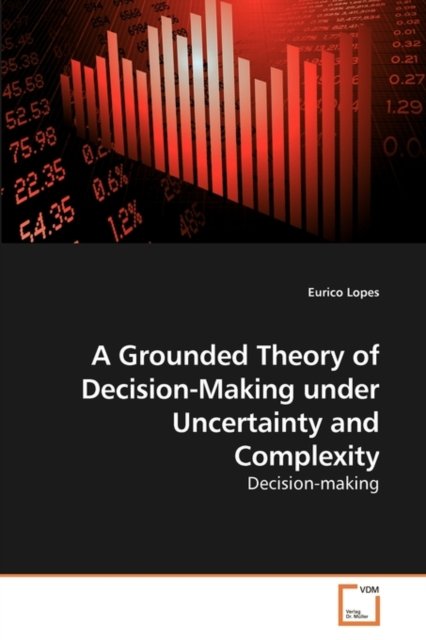 Cover for Eurico Lopes · A Grounded Theory of Decision-making Under Uncertainty and Complexity (Paperback Book) (2010)