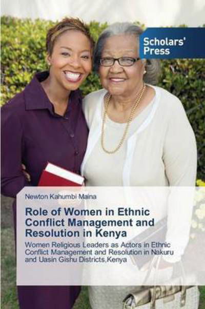 Cover for Kahumbi Maina Newton · Role of Women in Ethnic Conflict Management and Resolution in Kenya (Taschenbuch) (2015)