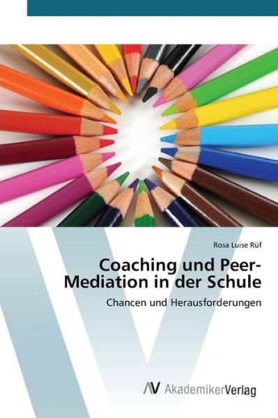 Cover for Ruf Rosa Luise · Coaching Und Peer-mediation in Der Schule (Pocketbok) (2015)