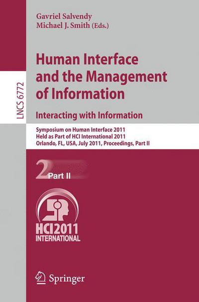 Cover for Gavriel Salvendy · Human Interface and the Management of Information. Interacting with Information: Symposium on Human Interface 2011, Held as Part of HCI International 2011, Orlando, FL, USA, July 9-14, 2011. Proceedings, Part II - Information Systems and Applications, inc (Paperback Book) (2011)