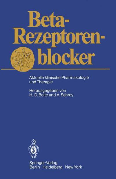 Beta-Rezeptorenblocker: Aktuelle Klinische Pharmakologie und Therapie - H -d Bolte - Kirjat - Springer-Verlag Berlin and Heidelberg Gm - 9783642683688 - torstai 22. joulukuuta 2011